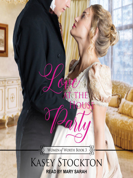 Title details for Love at the House Party by Kasey Stockton - Available